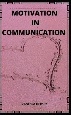 Book cover for Motivation in Communication