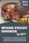 Book cover for Wood Pellet Smoker Recipes