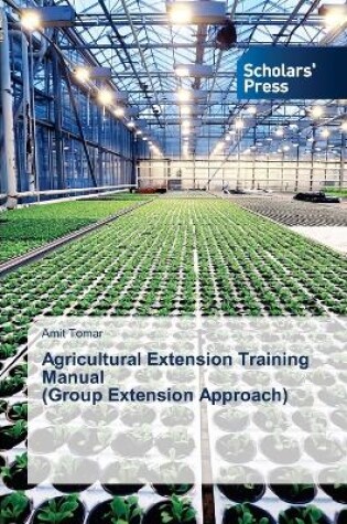 Cover of Agricultural Extension Training Manual (Group Extension Approach)