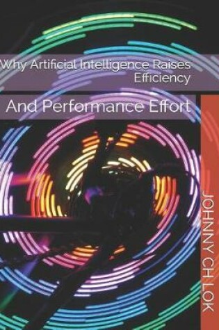 Cover of Why Artificial Intelligence Raises Efficiency