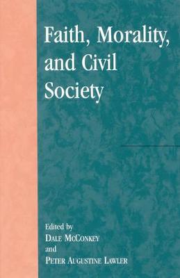 Cover of Faith, Morality, and Civil Society