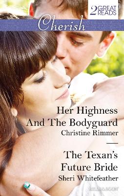 Cover of Her Highness And The Bodyguard/The Texan's Future Bride