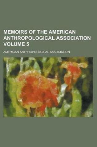 Cover of Memoirs of the American Anthropological Association Volume 5