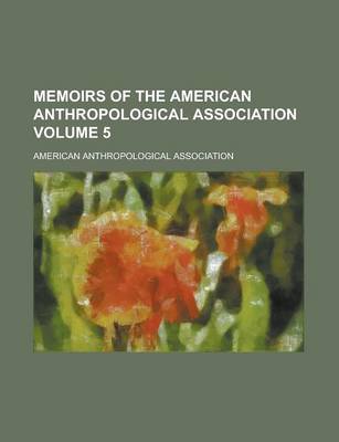 Book cover for Memoirs of the American Anthropological Association Volume 5