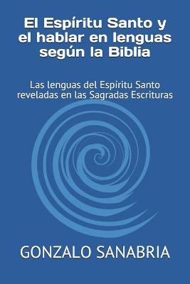 Book cover for El Espiritu Santo y el hablar en lenguas segun la Biblia