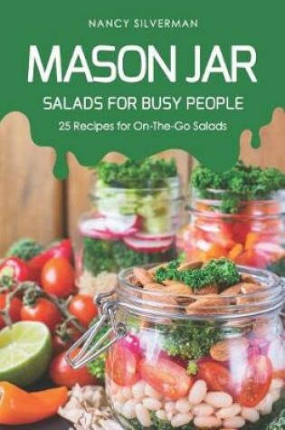 Cover of Mason Jar Salads for Busy People
