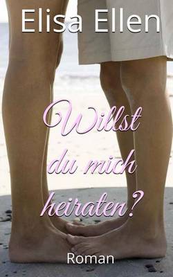 Book cover for Willst Du Mich Heiraten?