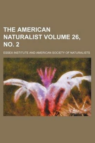 Cover of The American Naturalist Volume 26, No. 2