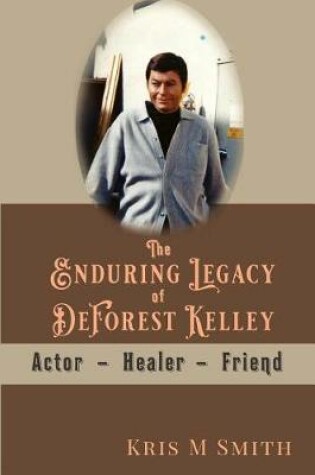 Cover of The Enduring Legacy of DeForest Kelley