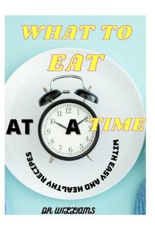 Cover of What to Eat at a Time