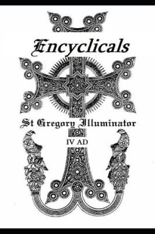 Cover of Encyclicals, St Gregory Illuminator (IV AD)