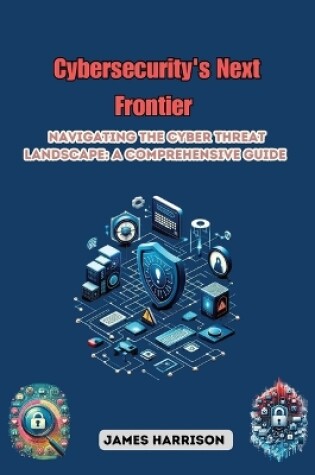 Cover of Cybersecurity's Next Frontier