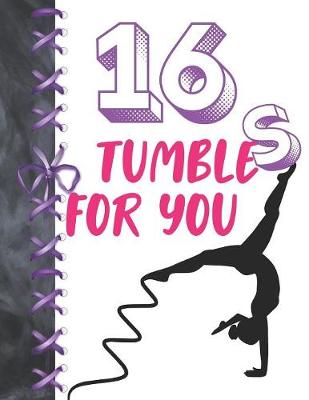 Book cover for 16 Tumbles For You