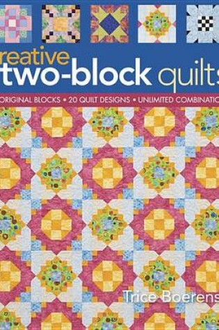 Cover of Creative Two Block Quilts