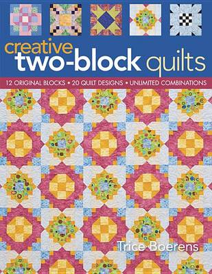 Book cover for Creative Two Block Quilts