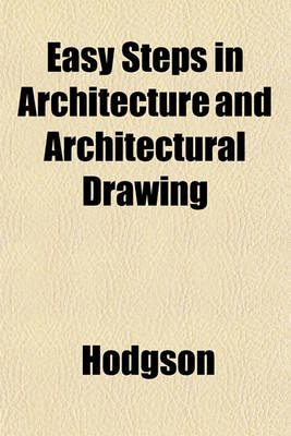 Book cover for Easy Steps in Architecture and Architectural Drawing