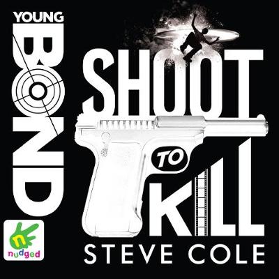 Book cover for Young Bond: Shoot to Kill