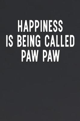 Book cover for Happiness Is Being Called Paw Paw