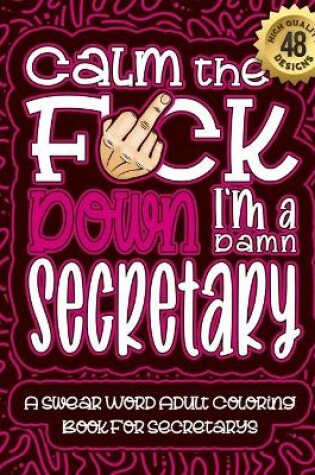 Cover of Calm The F*ck Down I'm a secretary