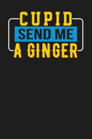 Cover of Cupid Send Me a Ginger