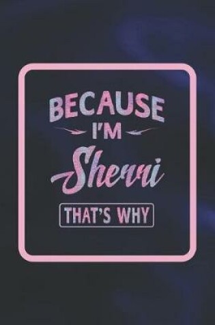 Cover of Because I'm Sherri That's Why