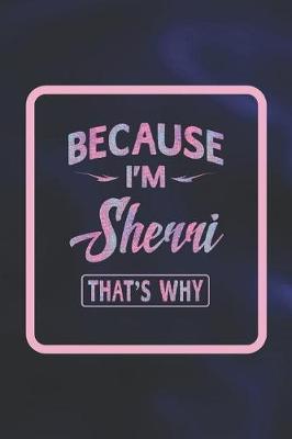 Book cover for Because I'm Sherri That's Why