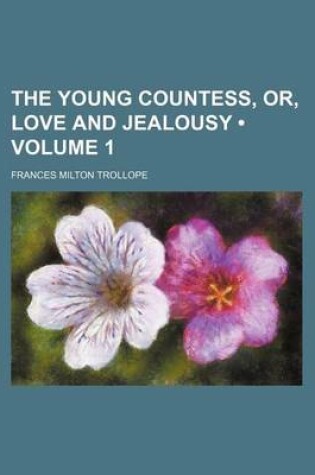 Cover of The Young Countess, Or, Love and Jealousy (Volume 1)