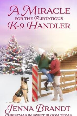 Cover of A Miracle for the Flirtatious K-9 Handler