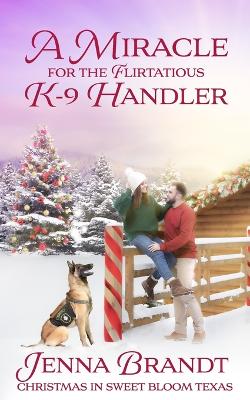 Book cover for A Miracle for the Flirtatious K-9 Handler