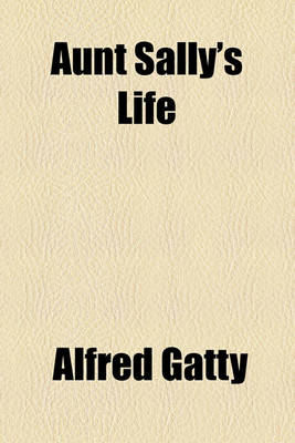 Book cover for Aunt Sally's Life