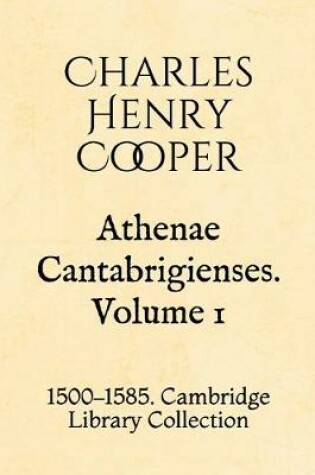 Cover of Athenae Cantabrigienses. Volume 1