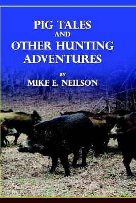 Book cover for Pig Tales and Other Hunting Adventures