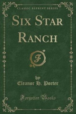 Cover of Six Star Ranch (Classic Reprint)