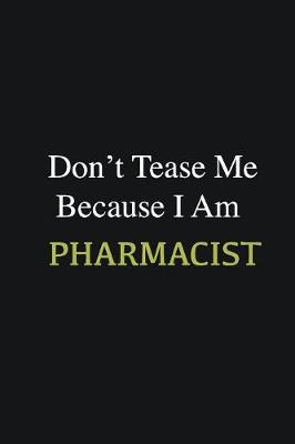 Book cover for Don't Tease Me Because I Am Pharmacist