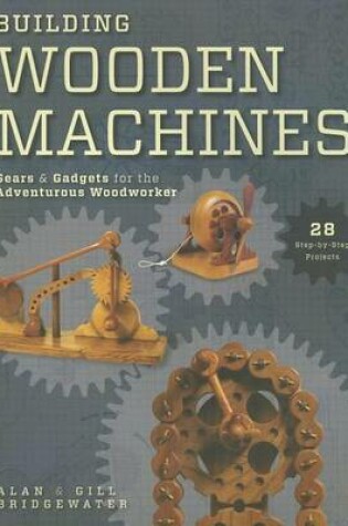 Cover of Building Wooden Machines