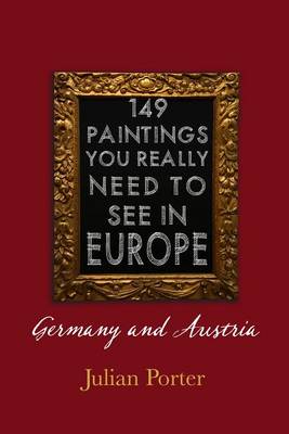 Book cover for 149 Paintings You Really Should See in Europe -- Germany and Austria