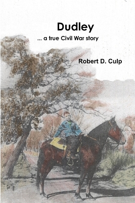 Book cover for Dudley ... a true Civil War story