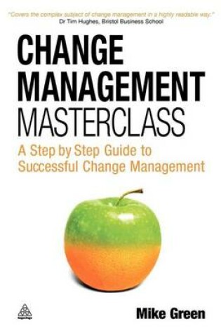 Cover of Change Management Masterclass: A Step by Step Guide to Sucessful Change Management