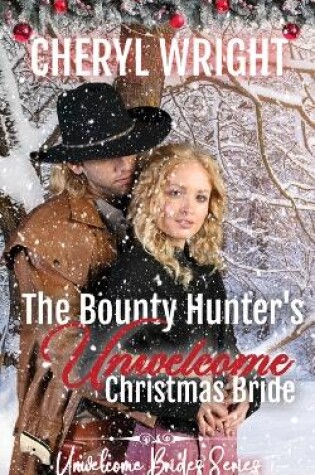 Cover of The Bounty Hunter's Unwelcome Christmas Bride