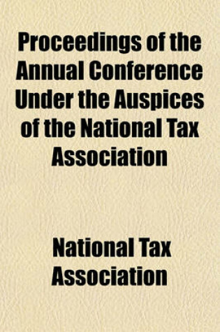 Cover of Proceedings of the Annual Conference Under the Auspices of the National Tax Association (Volume 24)