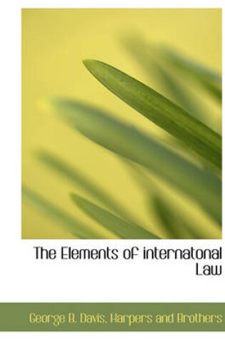 Cover of The Elements of Internatonal Law