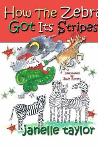 Cover of How The Zebra Got Its Stripes