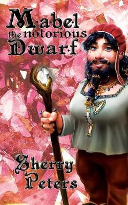 Cover of Mabel the Notorious Dwarf