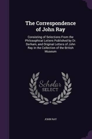 Cover of The Correspondence of John Ray