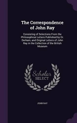 Book cover for The Correspondence of John Ray