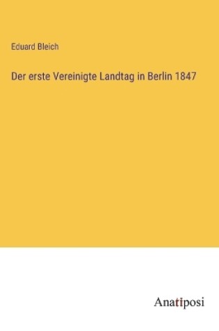 Cover of Der erste Vereinigte Landtag in Berlin 1847