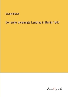 Book cover for Der erste Vereinigte Landtag in Berlin 1847