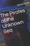 Book cover for The Pirates of the Unknown Sea