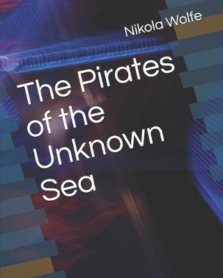 Cover of The Pirates of the Unknown Sea