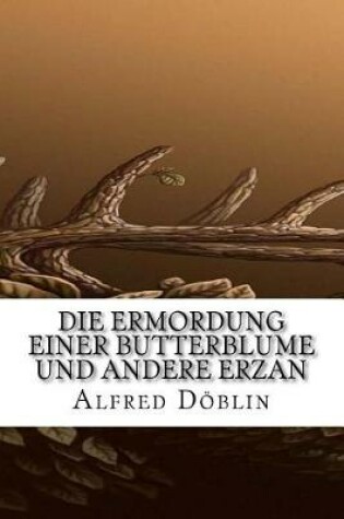 Cover of Die Ermordung einer Butterblume und andere Erzan